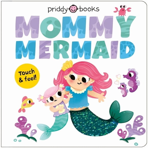 My Amazing Family: Mommy Mermaid: A Loving Touch-And-Feel Book for Kids and Moms, (Board Book)