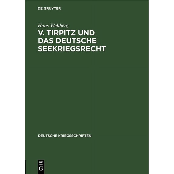 Deutsche Kriegsschriften: V. Tirpitz Und Das Deutsche Seekriegsrecht (Hardcover)