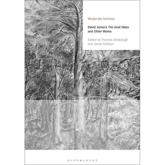 Modernist Archives David Jones's the Grail Mass and Other Works, (Paperback)