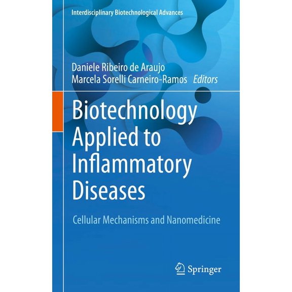 Interdisciplinary Biotechnological Advan Biotechnology Applied to Inflammatory Diseases: Cellular Mechanisms and Nanomedicine, (Hardcover)