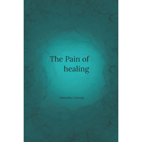 The Pain of Healing, (Paperback)