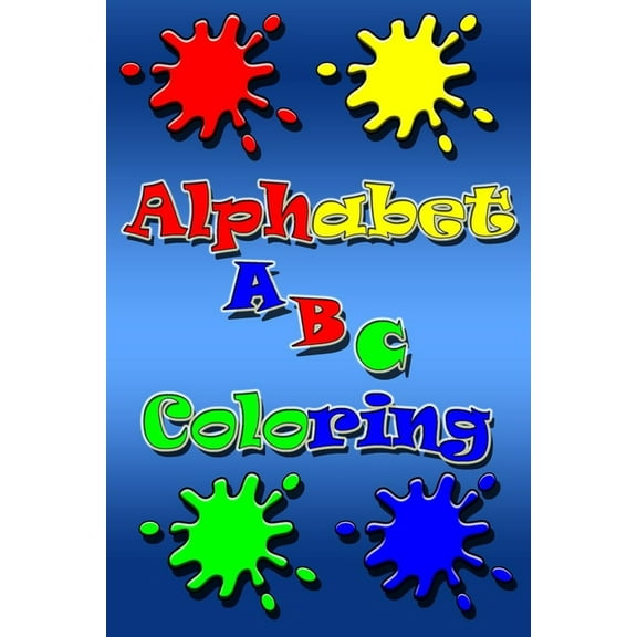Alphabet Coloring: high-quality black&white Alphabet coloring book for kids ages 2-5.Toddler ABC coloring book (Paperback)