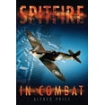 thumbnail image 1 of Pre-Owned Spitfire in Combat (Paperback) 0752451073 9780752451077, 1 of 1