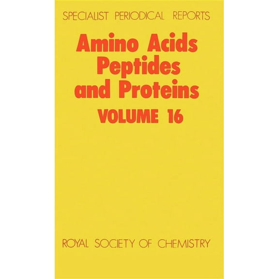Specialist Periodical Reports - Amino Ac Amino Acids, Peptides and Proteins: Volume 16, Book 16, (Hardcover)