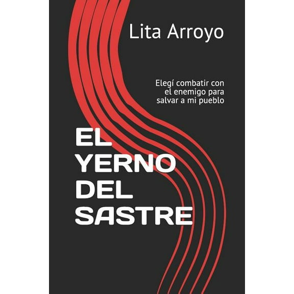 El Yerno del Sastre: Luché Junto Con El Enemigo Para Salvar a Mi Pueblo (Paperback)