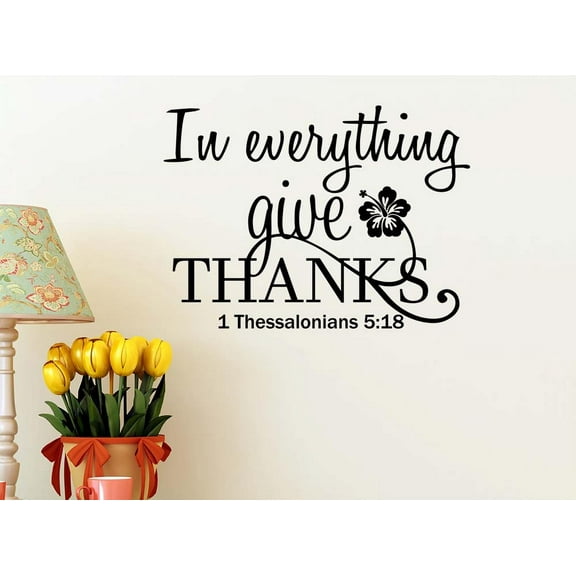 In everything give thanks Thessalonians 5:18 22 x 16 Vinyl Wall quote decal sticker church religious calligraphy Corinthians nursery Art Decor Motivational Inspirational Decorative lettering