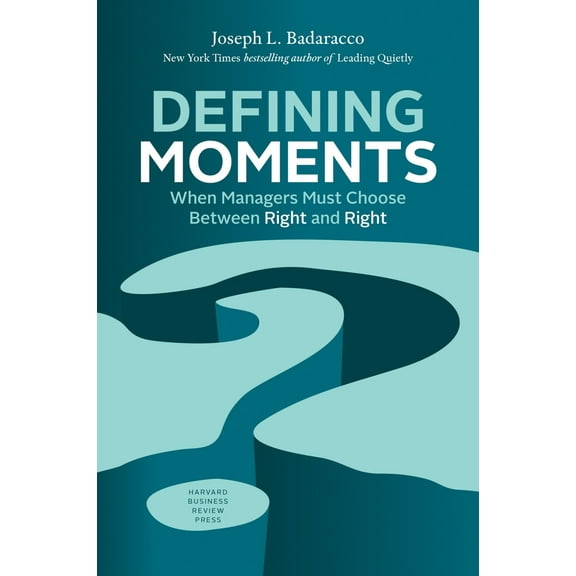 Pre-Owned Defining Moments: When Managers Must Choose Between Right and Right (Hardcover) 1633692396 9781633692398