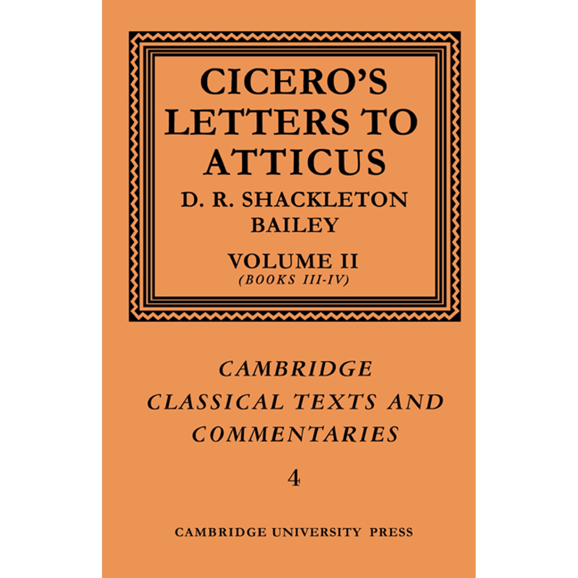 Cambridge Classical Texts and Commentari Cicero: Letters to Atticus: Volume 2 Books 3-4 Book 4 (Paperback)