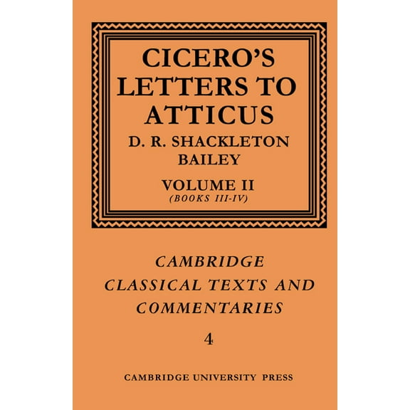 Cambridge Classical Texts and Commentari Cicero: Letters to Atticus: Volume 2, Books 3-4, Book 4, (Paperback)