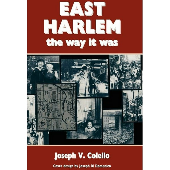 East Harlem, the Way It Was