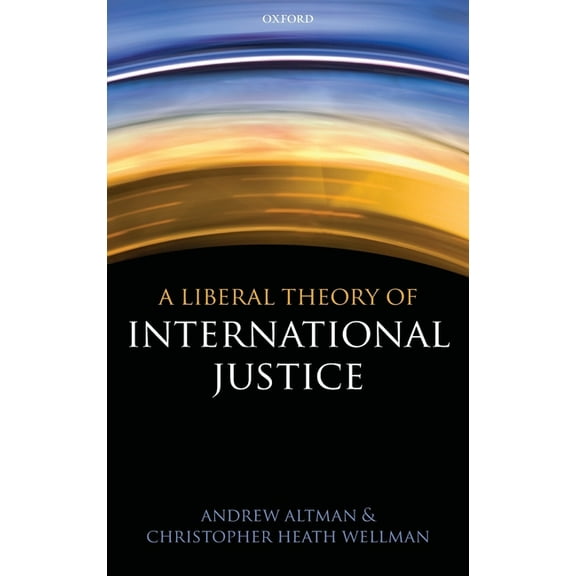 Liberal Theory of International Justice, (Hardcover)