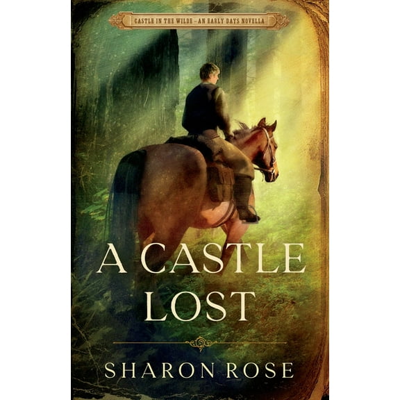 Castle in the Wilde A Castle Lost: Castle in the Wilde - An Early Days Novella, (Paperback)
