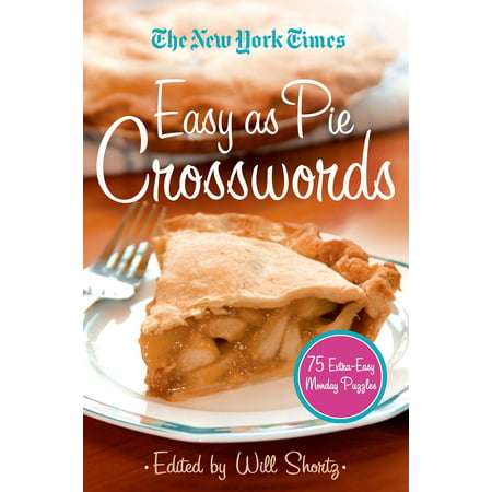 The New York Times Easy as Pie Crosswords : 75 Easy (Best Pecan Pie New York)