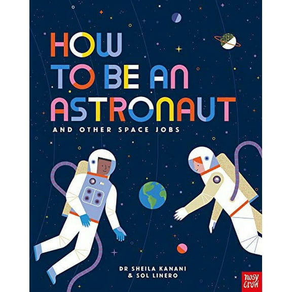 How To Be An Astronaut And Other Space Jobs
