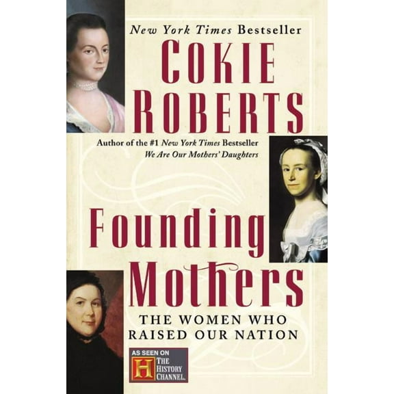 Founding Mothers: The Women Who Raised Our Nation - Paperback