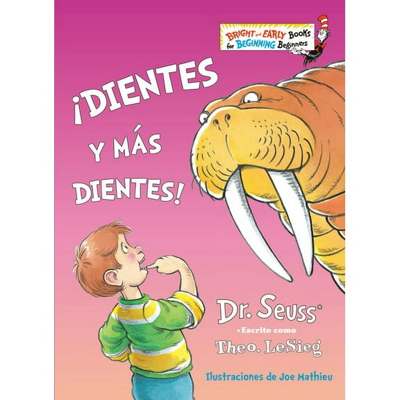 Bright & Early Books ¡Dientes Y Más Dientes! (the Tooth Book Spanish Edition), (Hardcover)