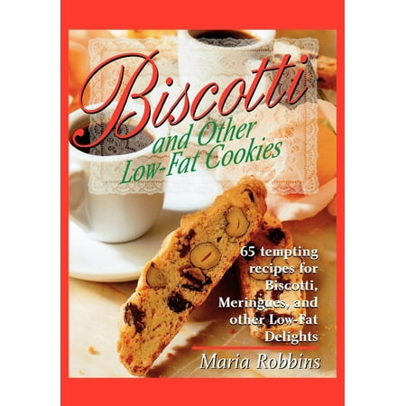 Biscotti & Other Low Fat Cookies : 65 Tempting Recipes for Biscotti, Meringues, and Other Low-Fat (Best Banana Biscotti Recipe)