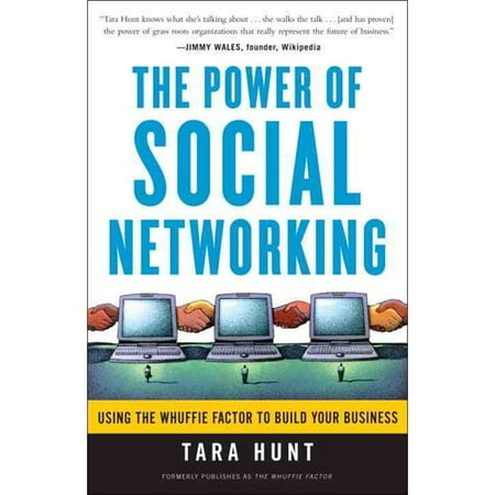 The Power of Social Networking: Using the Whuffie Factor to Build Your Business