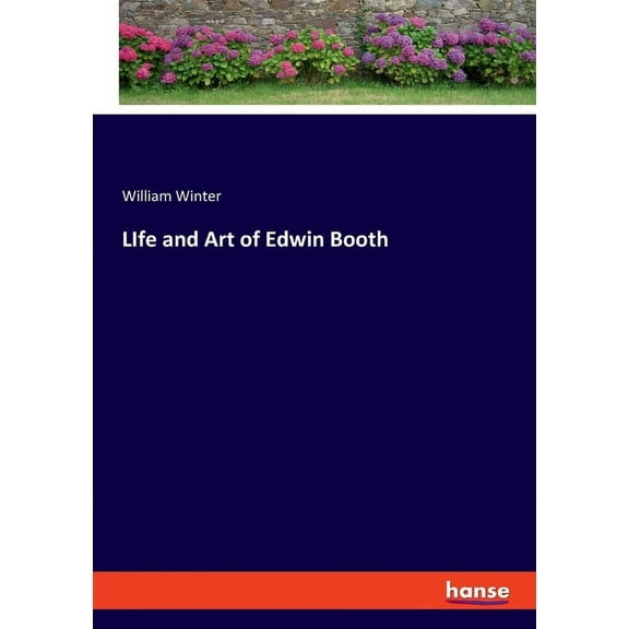 LIfe and Art of Edwin Booth, (Paperback)