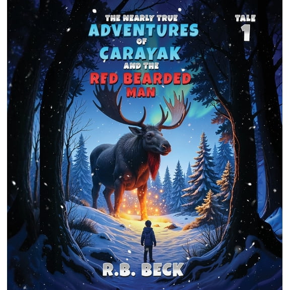 The Nearly True Adventures of Carayak and the Red Bearded Man, (Hardcover)