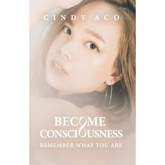 Become Consciousness: Remember What You Are, (Paperback)