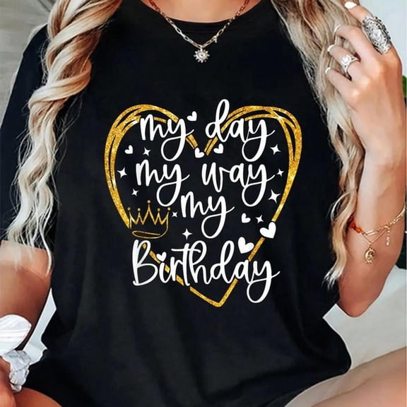 [Tshirt]My Day My Way My Birthday Birthday Queen Its My Birthday tshirt