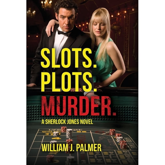 Slots. Plots. Murder.: A Sherlock Jones Novel, (Hardcover)