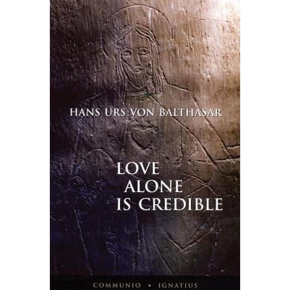 Pre-Owned Love Alone Is Credible (Paperback) 0898708818 9780898708813