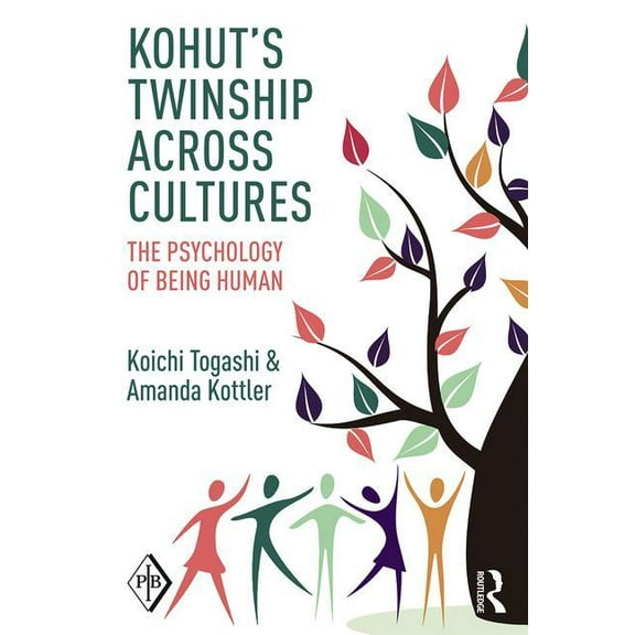 Psychoanalytic Inquiry Book Kohut's Twinship Across Cultures: The Psychology of Being Human, (Paperback)