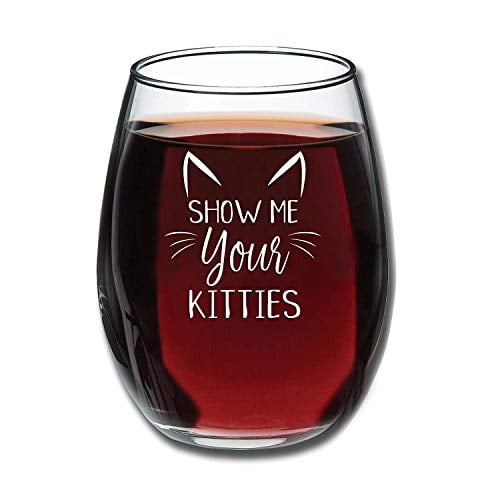 Show Me Your Kitties - Funny Wine Glass 15oz - Christmas Gift Idea for Cat Lovers - Perfect Birthday Gift for Women, Girlfriend, Wife - Gag Gift - Eve
