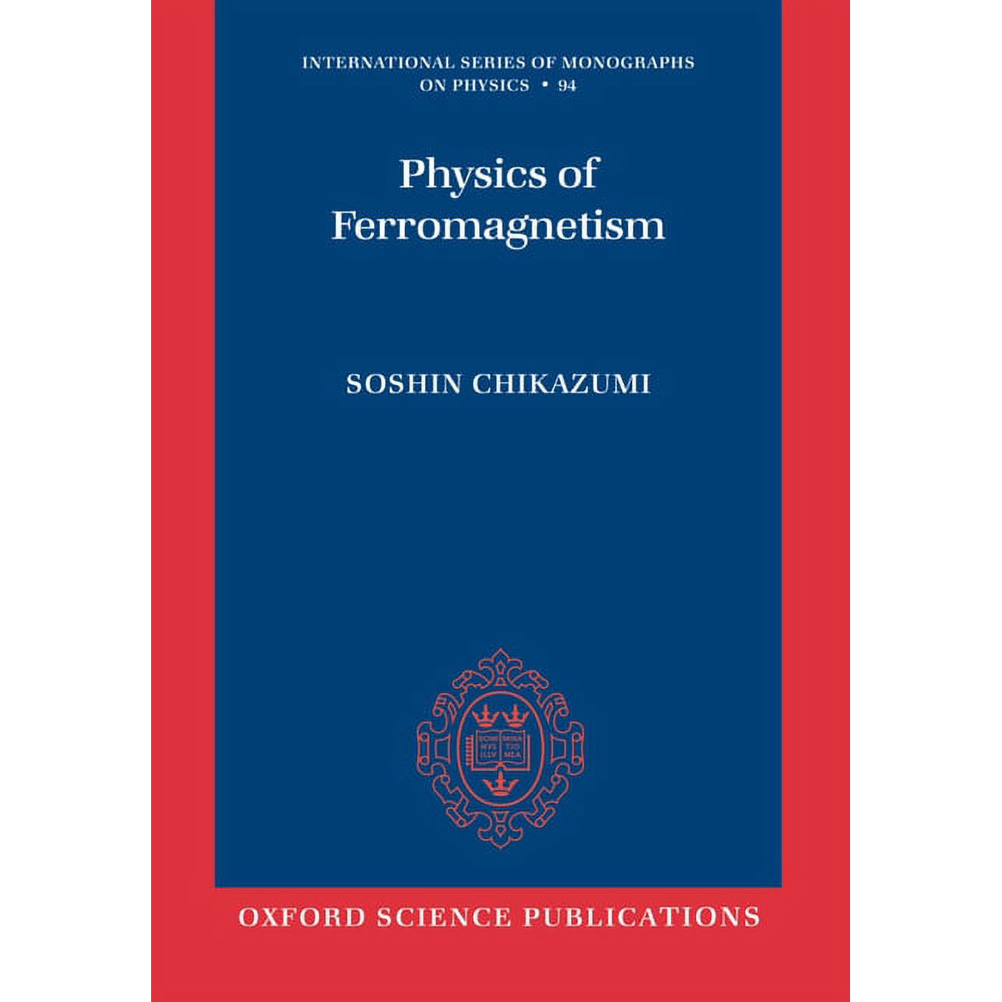 International Monographs on Physics Physics of Ferromagnetism Book 94 (Paperback)