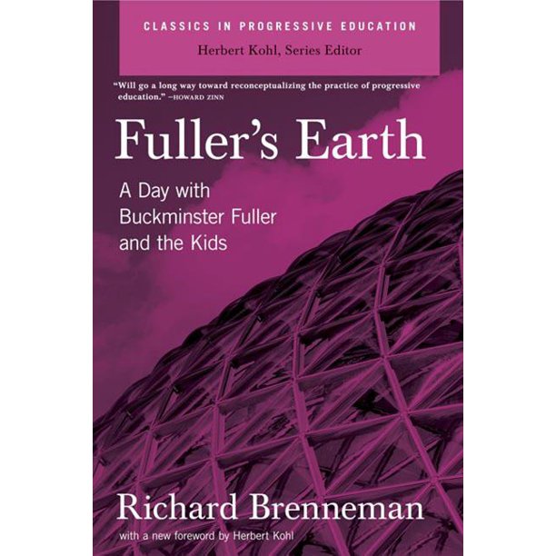 Classics in Progressive Education Fuller's Earth A Day with
