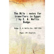 The Nile : notes for travellers in Egypt / by E. A. Wallis Budge. 1890