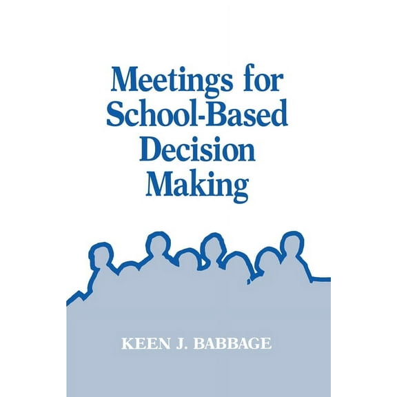 Meetings for School-Based Decision Making, (Paperback)