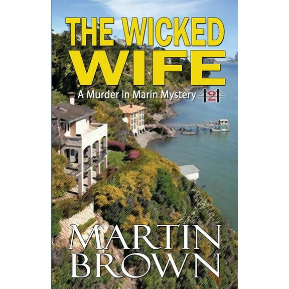 Murder in Marin Mystery The Wicked Wife, Book 2, (Paperback)