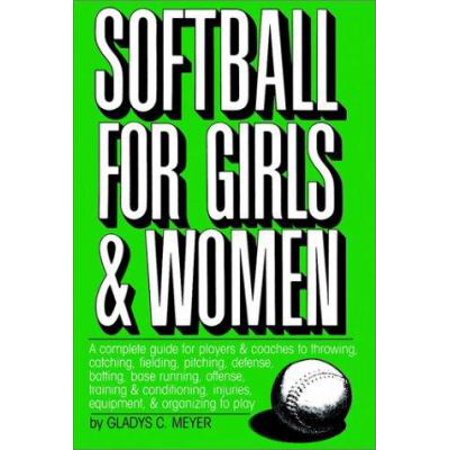 Softball For Girls & Women [Paperback - Used]