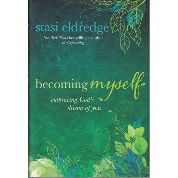 Pre-Owned Becoming Myself: Embracing God's Dream of You by Stasi Eldredge Hardcover,Religion,Health, Mind & Body, English