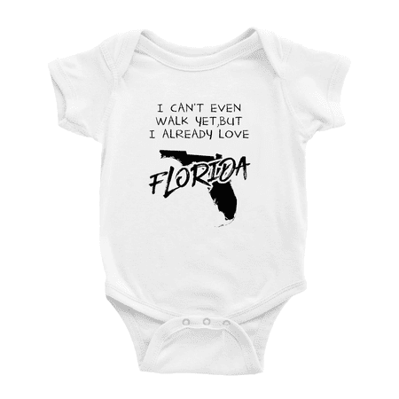

I Can t Even Walk Yet but Already Love Florida Funny Baby Bodysuits 6-12 Months