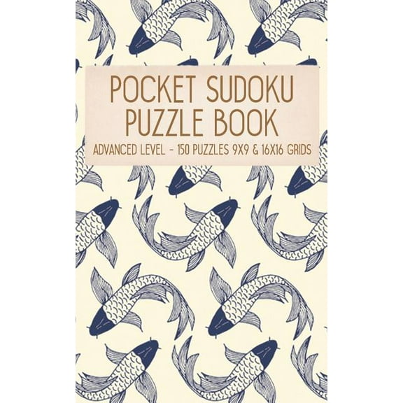 Pz Sda 5" X 8" 100pages: Pocket Sudoku Puzzle Book: Advanced Level - 150 puzzles 9x9 & 16x16 grids Koi Fish Pattern Blue Travel Size Paperback Notebook (Paperback)