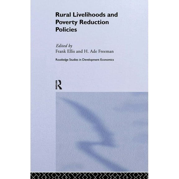 Routledge Studies in Development Economi Rural Livelihoods and Poverty Reduction Policies, Book 42, (Hardcover)