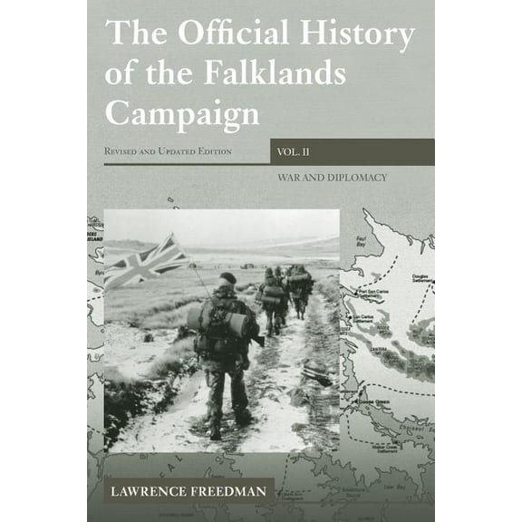 Government Official History The Official History of the Falklands Campaign, Volume 2: War and Diplomacy, (Paperback)