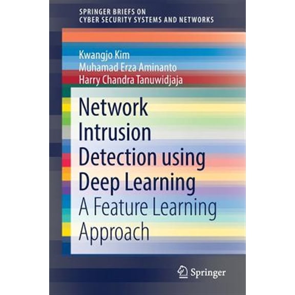 Pre-Owned Springerbriefs on Cyber Security Systems and Networks: Network Intrusion Detection Using Deep Learning: A Feature Learning Approach (Paperback)
