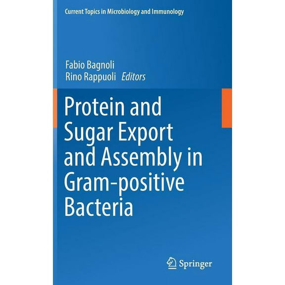 Current Topics in Microbiology and Immmu Protein and Sugar Export and Assembly in Gram-Positive Bacteria, Book 404, (Hardcover)