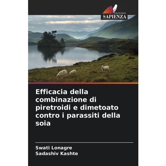 Efficacia della combinazione di piretroidi e dimetoato contro i parassiti della soia, (Paperback)