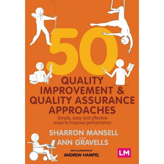 50 Quality Improvement and Quality Assurance Approaches: Simple, easy and effective ways to improve performance, (Paperback)
