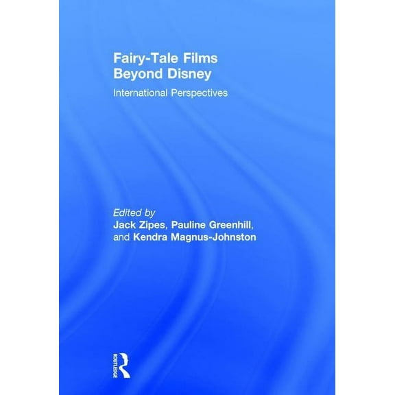 Fairy-Tale Films Beyond Disney: International Perspectives, (Hardcover)