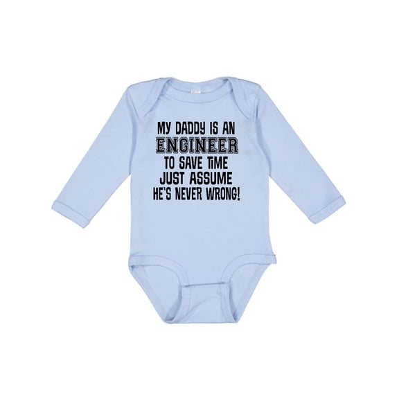 Inktastic My Daddy is an Engineer Funny Never Wrong Boys or Girls Long Sleeve Baby Bodysuit
