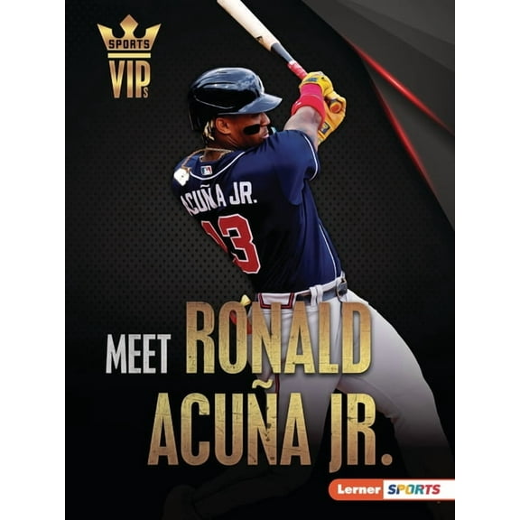 Sports Vips (Lerner (Tm) Sports) Meet Ronald Acuña Jr.: Atlanta Braves Superstar, (Paperback)