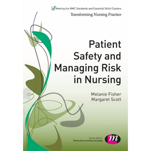 Transforming Nursing Practice Patient Safety and Managing Risk in Nursing, (Paperback)