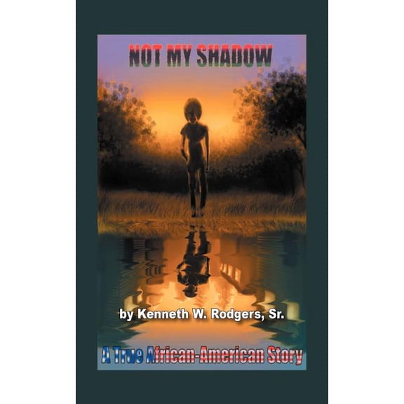 Not My Shadow: A True African American Story, (Paperback)